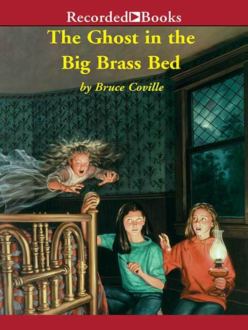 Title details for The Ghost in the Big Brass Bed by Bruce Coville - Wait list
